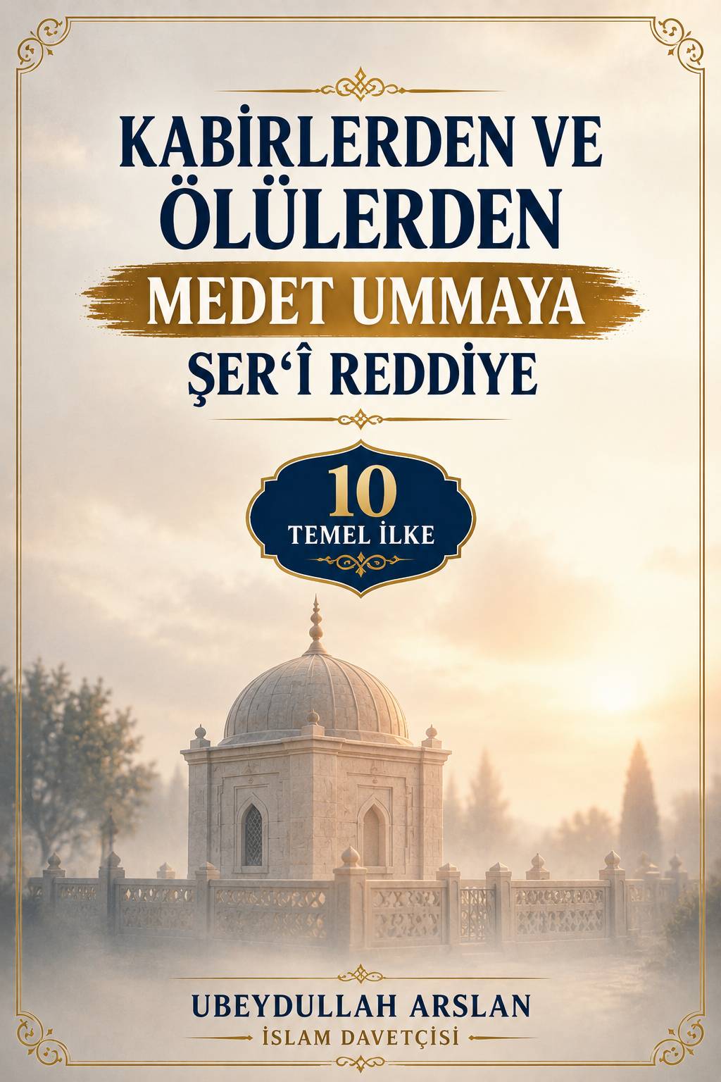 Kabirlerden ve Ölülerden Medet Ummaya Reddiye kapağı